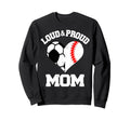 Loud Proud Mom Soccer Baseball Sweatshirt - Minimalist Print Men Women - T-Shirt, Sweatshirt, Hoodie