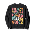 Im Not Yelling This Is My Soccer Sweatshirt - Casual Everyday Wear Unisex - T-Shirt, Sweatshirt, Hoodie