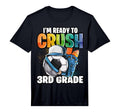 Im Ready To Crush 3Rd Grade Soccer T-Shirt - Aesthetic Graphic Men Women - T-Shirt, Sweatshirt, Hoodie