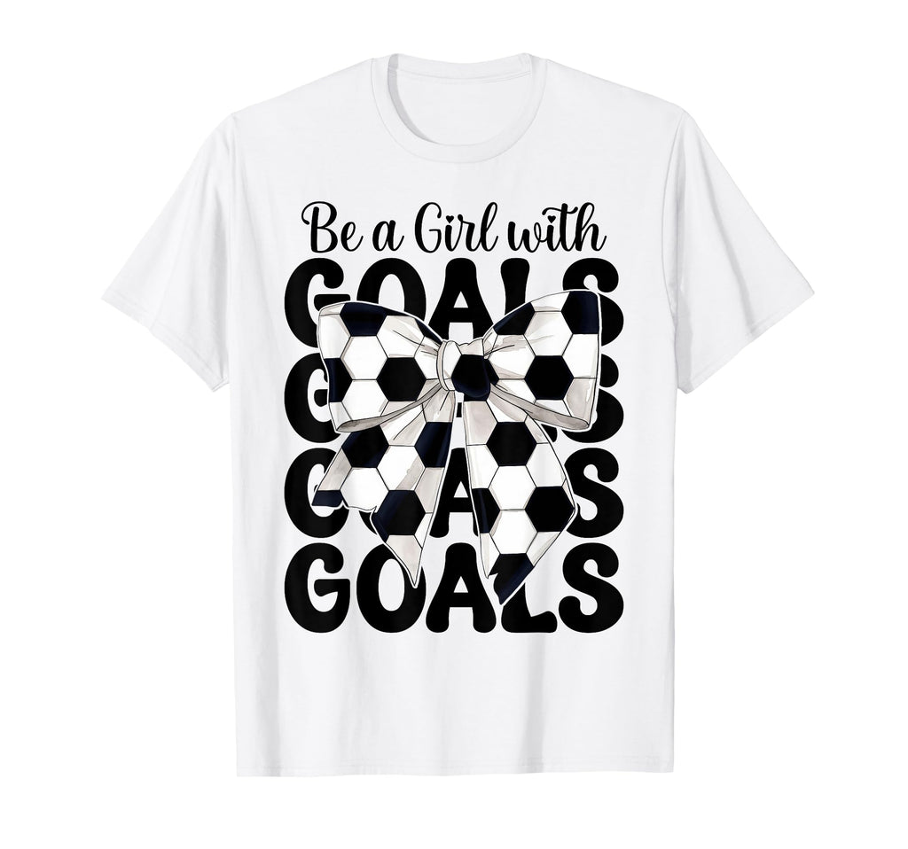 Soccer Coquette Be Goals T-Shirt - Trendy Graphic Unisex - T-Shirt, Sweatshirt, Hoodie