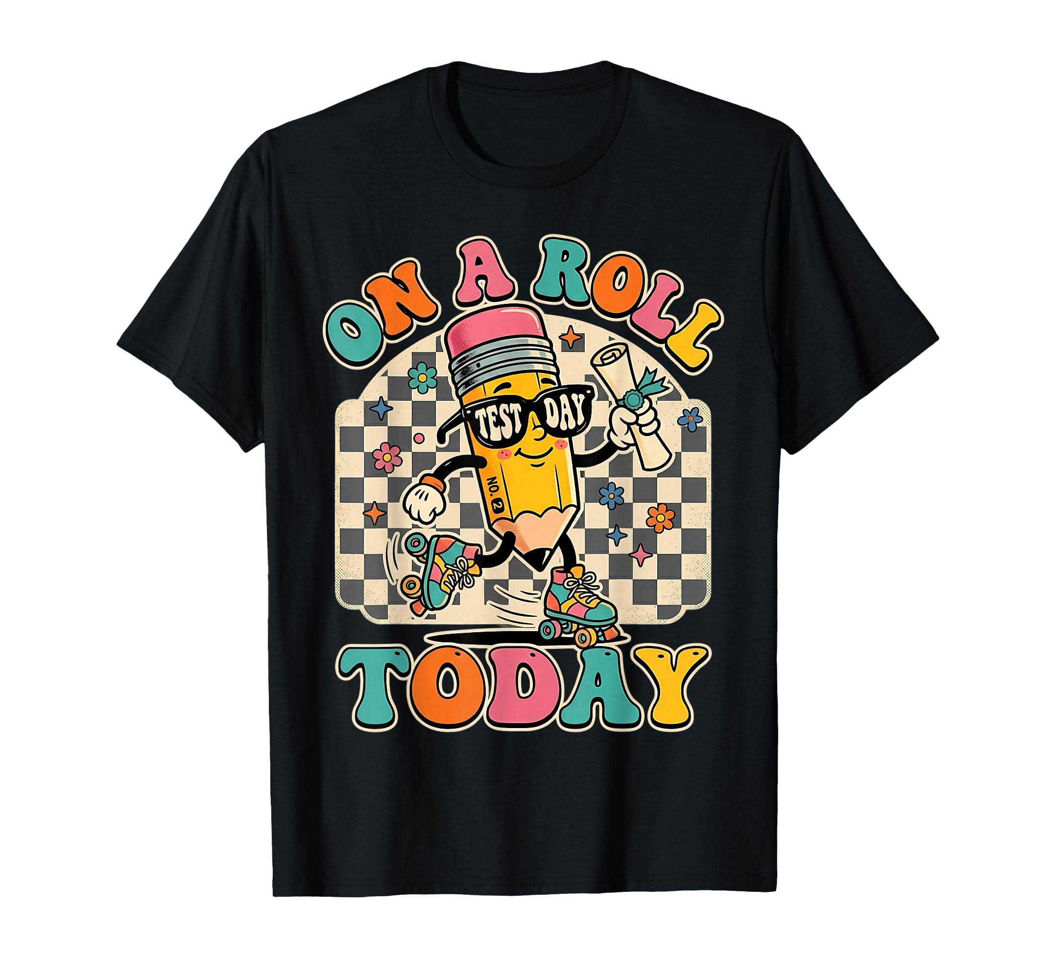Roll Today Test Day Pencil Roller T-Shirt - Fun Novelty Design for Adults - T-Shirt, Sweatshirt, Hoodie