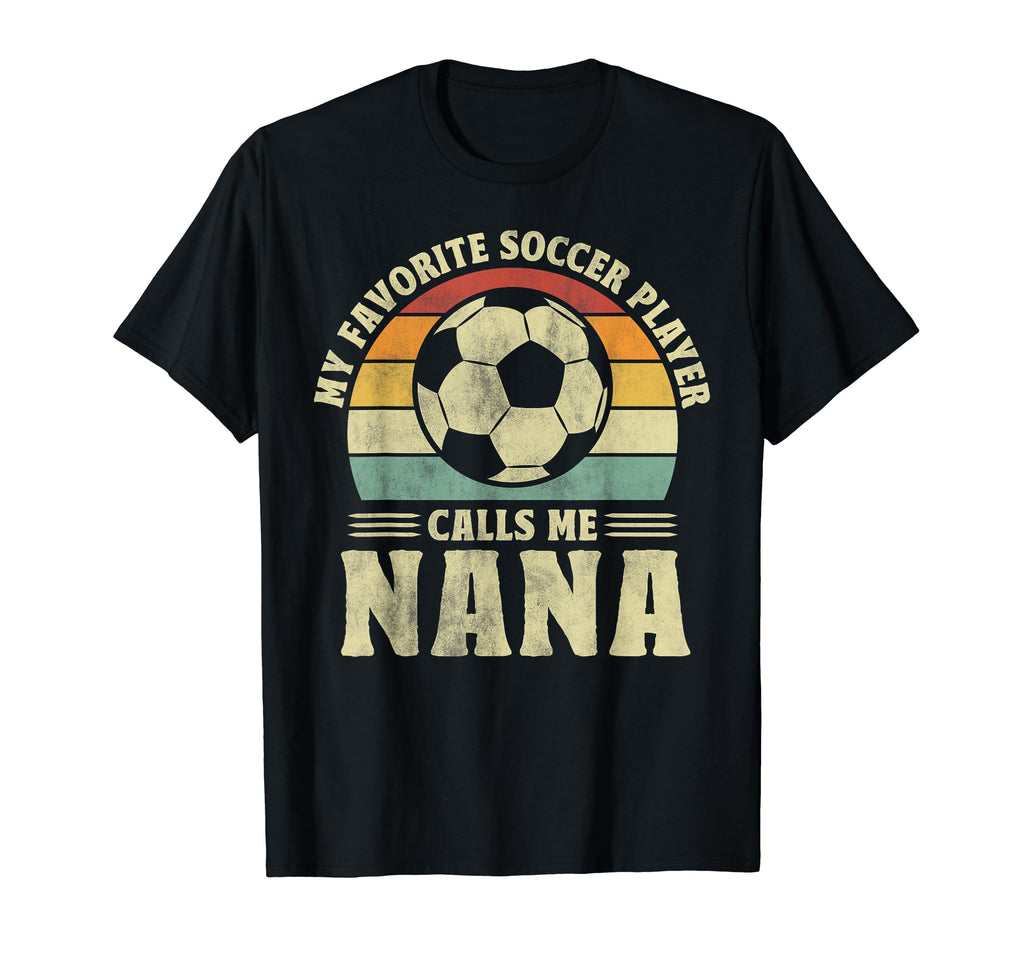 My Favorite Player Calls Me Nana T-Shirt - Streetwear Style Men Women - T-Shirt, Sweatshirt, Hoodie