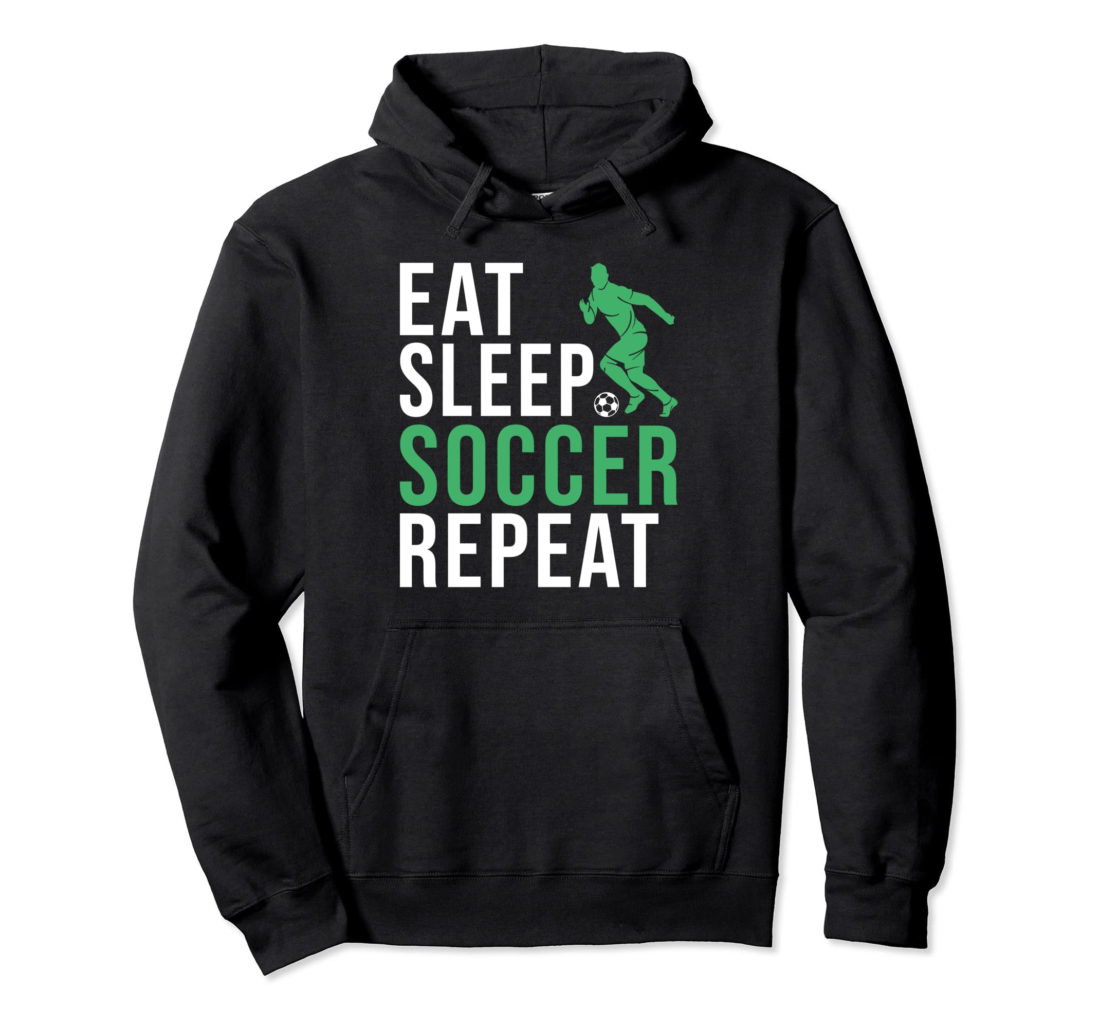 Eat Sleep Soccer Repeat Soccer Hoodie - Novelty Apparel for Adults - T-Shirt, Sweatshirt, Hoodie