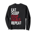 Eat Sleep Stop Goals Repeat Sweatshirt - Custom Art Print for Adults - T-Shirt, Sweatshirt, Hoodie
