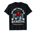 Ice Hockey Funny Goalkeeper Gift T-Shirt - Casual Everyday Wear Men Women - T-Shirt, Sweatshirt, Hoodie