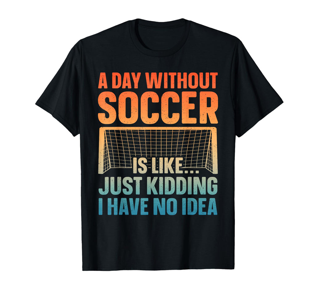 Funny Soccer Soccer Lover Soccer T-Shirt - Custom Art Print Men Women - T-Shirt, Sweatshirt, Hoodie