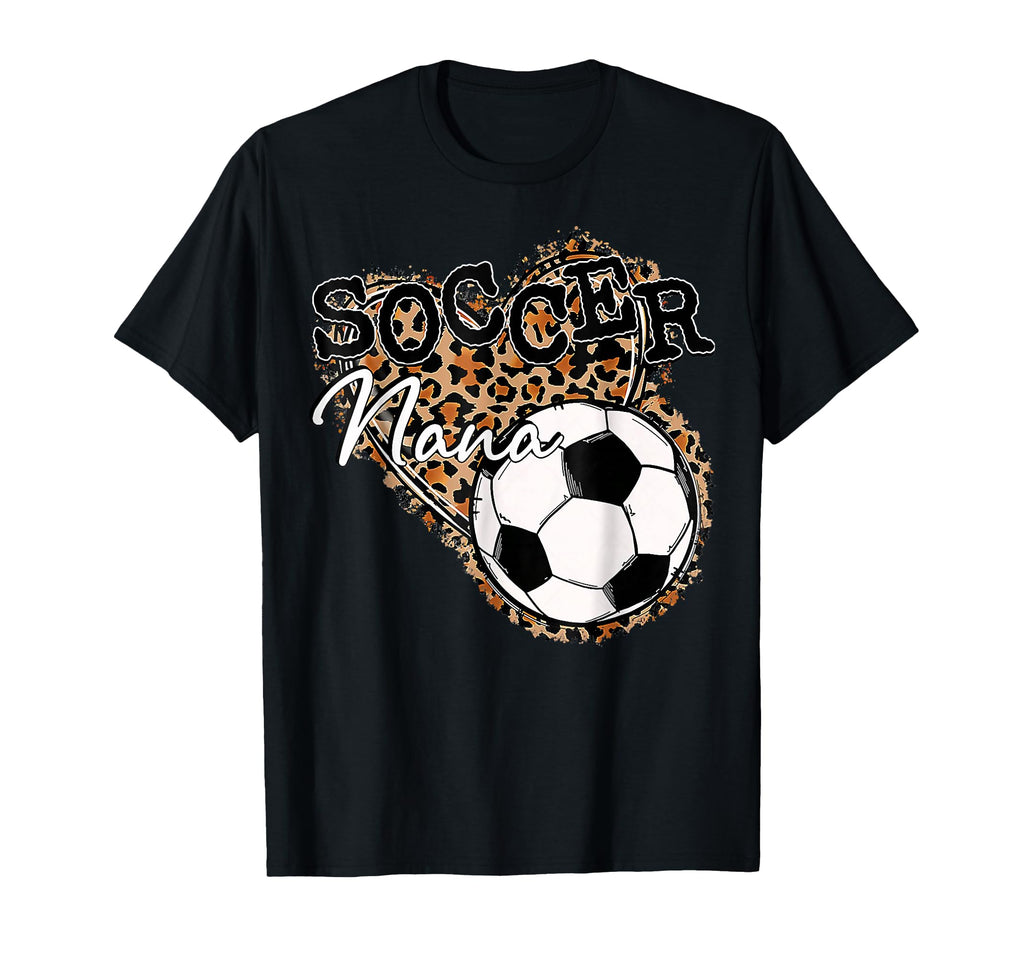 Soccer Nana Leopard Mothers Day T-Shirt - Fun Novelty Design for Adults - T-Shirt, Sweatshirt, Hoodie