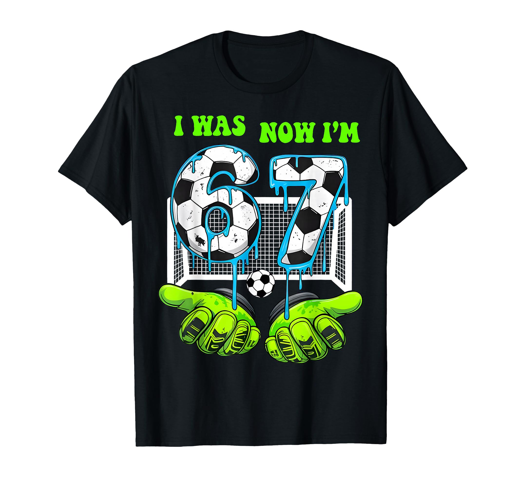 I Was 6 Now I Am 7 Birthday 67 T-Shirt - Streetwear Style for Adults - T-Shirt, Sweatshirt, Hoodie