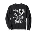 Soccer Teens My Heart Is That Sweatshirt - Custom Art Print for Adults - T-Shirt, Sweatshirt, Hoodie