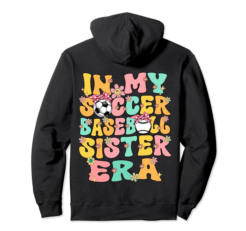 My Soccer Baseball Sister Era Baseball Hoodie - Custom Art Print Unisex - T-Shirt, Sweatshirt, Hoodie
