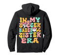 My Soccer Baseball Sister Era Baseball Hoodie - Custom Art Print Unisex - T-Shirt, Sweatshirt, Hoodie