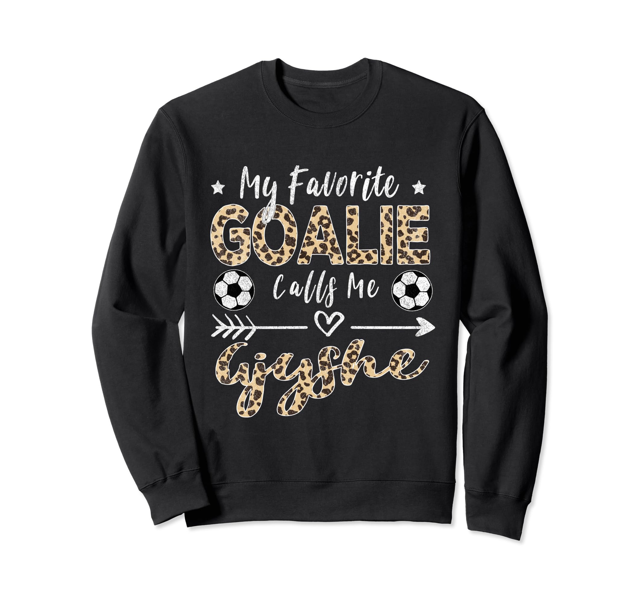 My Favorite Goalie Calls Me Gjyshe Sweatshirt - Graphic Print Men Women - T-Shirt, Sweatshirt, Hoodie