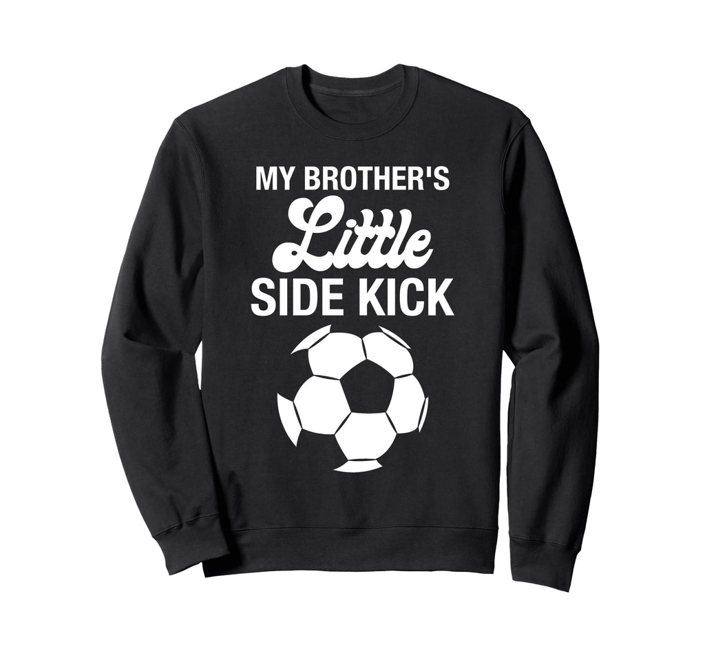 My Brothers Little Sidekick Proud Sweatshirt - Minimalist Print for Adults - T-Shirt, Sweatshirt, Hoodie