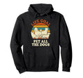 Life Goal Pet All Dogs Hoodie - Graphic Print Unisex - T-Shirt, Sweatshirt, Hoodie