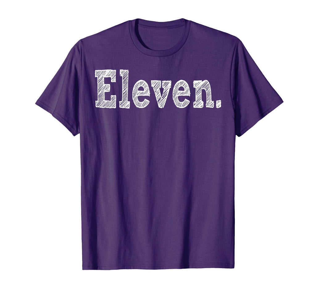 11Th Birthday Or 11 Years Old Turning T-Shirt - Novelty Apparel Unisex - T-Shirt, Sweatshirt, Hoodie