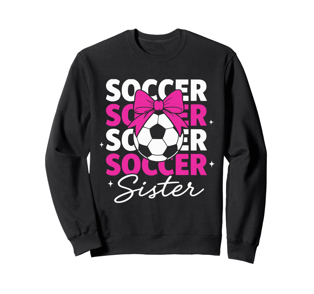 Soccer Coquette Bow Soccer Sister Sweatshirt - Novelty Apparel Men Women - T-Shirt, Sweatshirt, Hoodie