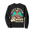 Roller Skating Skate 1970S Lifes Sweatshirt - Minimalist Print Unisex - T-Shirt, Sweatshirt, Hoodie