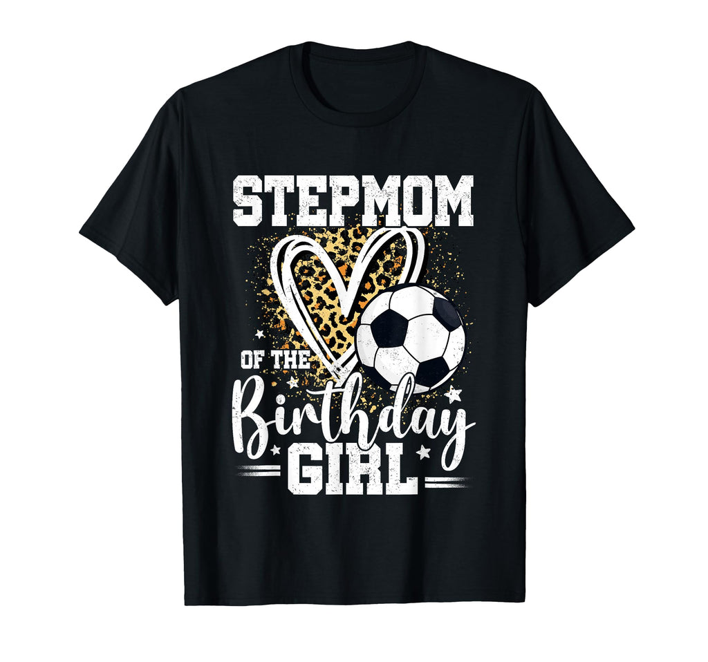 Stepmom Birthday Soccer Ball Leopard T-Shirt - Streetwear Style Men Women - T-Shirt, Sweatshirt, Hoodie