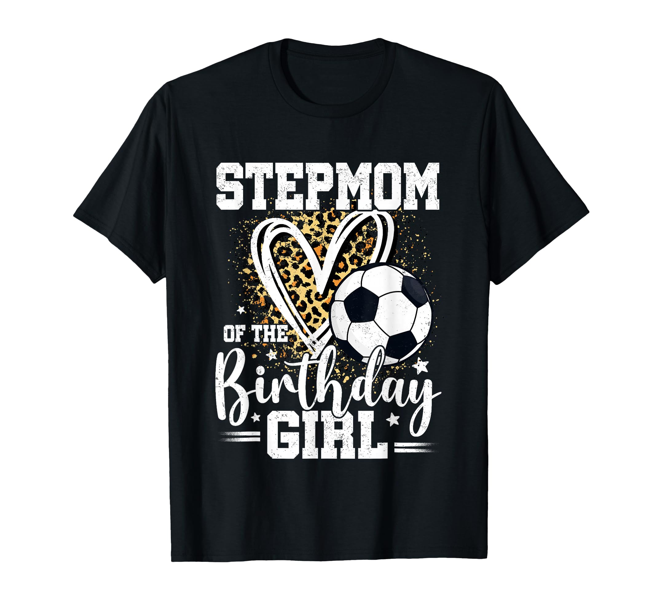 Stepmom Birthday Soccer Ball Leopard T-Shirt - Streetwear Style Men Women - T-Shirt, Sweatshirt, Hoodie