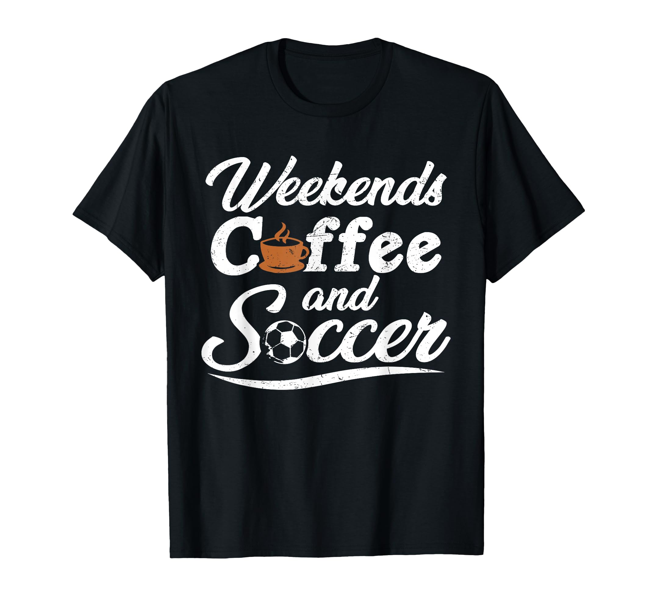 Weekends Coffee And Soccer Fun Soccer T-Shirt - Unique Graphic Men Women - T-Shirt, Sweatshirt, Hoodie