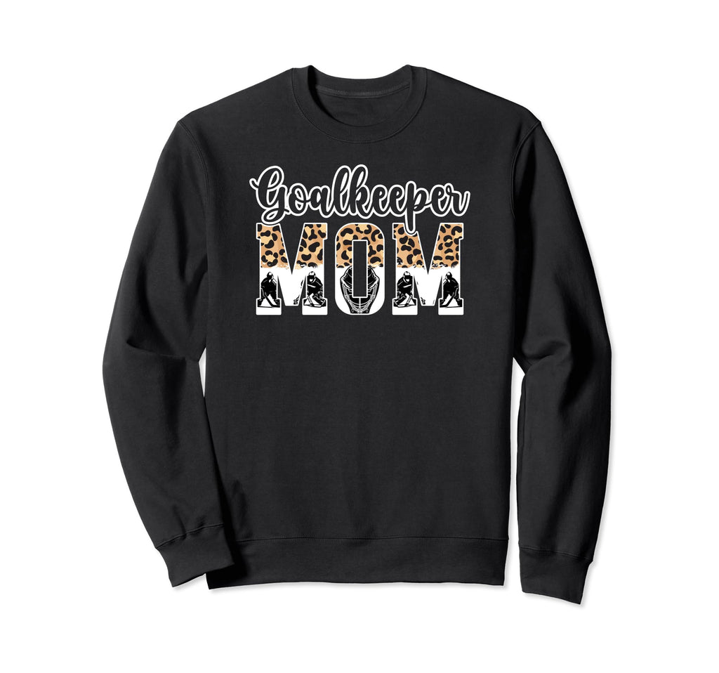 Ice Hockey Goalkeeper Mom Hockey Sweatshirt - Graphic Print Men Women - T-Shirt, Sweatshirt, Hoodie