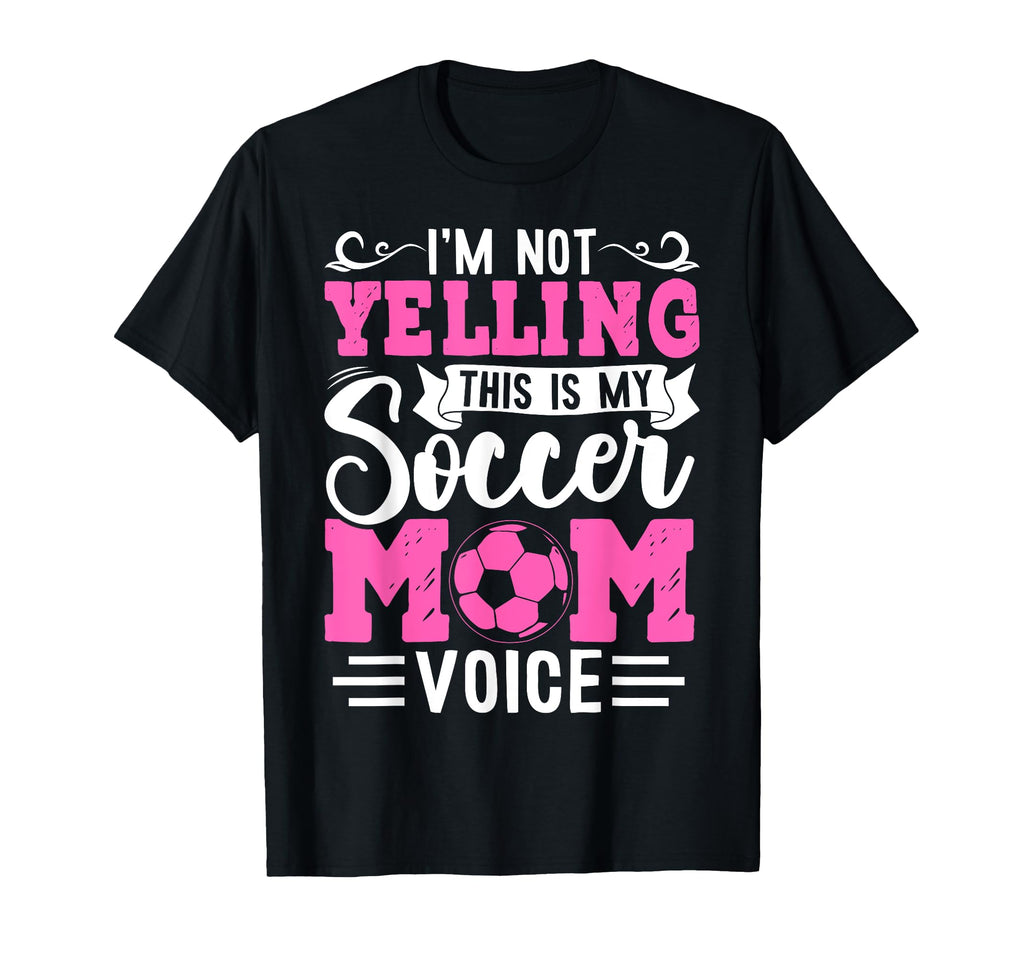 Im Not Yelling This Is My Soccer Mom T-Shirt - Minimalist Print Men Women - T-Shirt, Sweatshirt, Hoodie