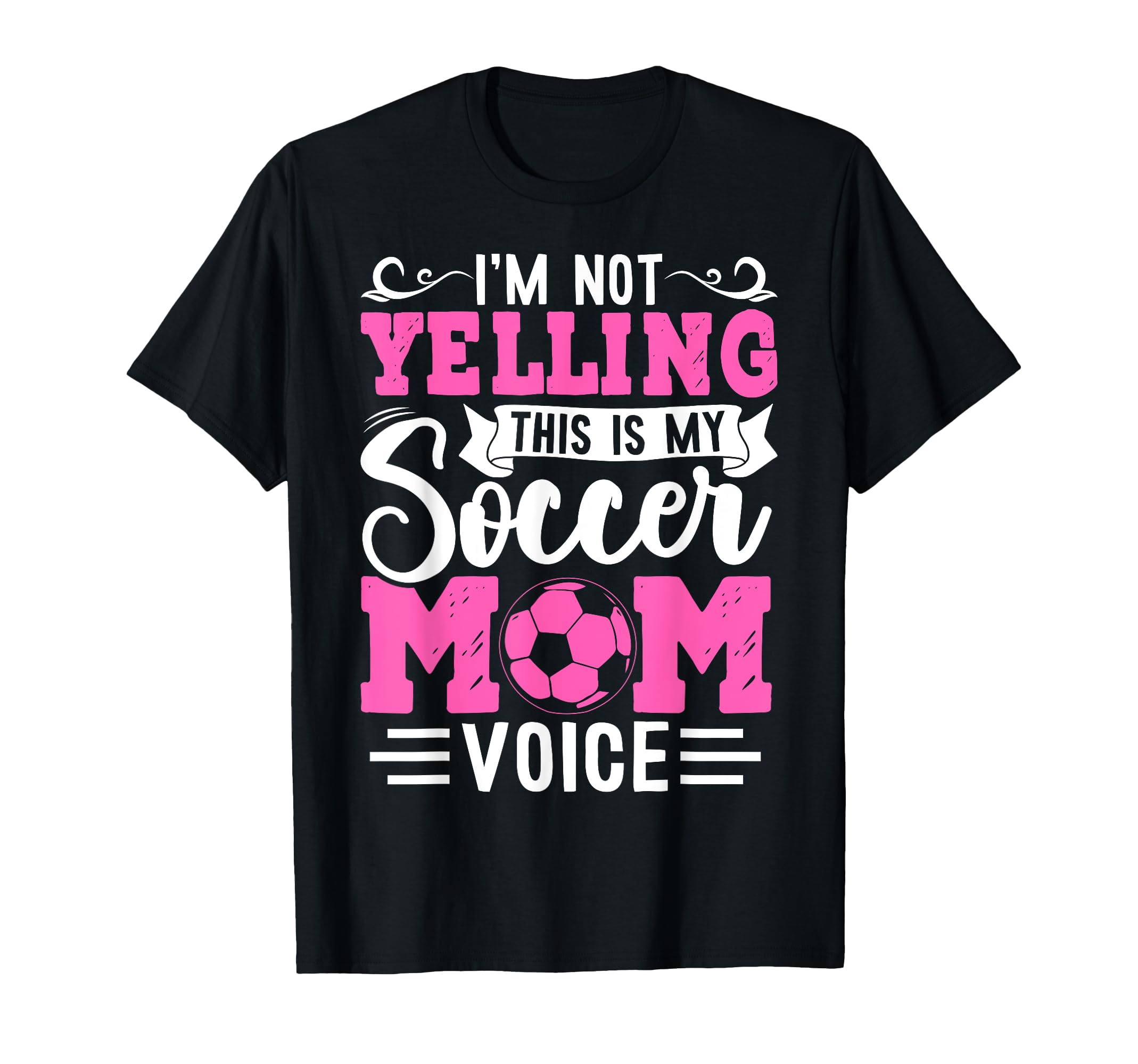 Im Not Yelling This Is My Soccer Mom T-Shirt - Minimalist Print Men Women - T-Shirt, Sweatshirt, Hoodie