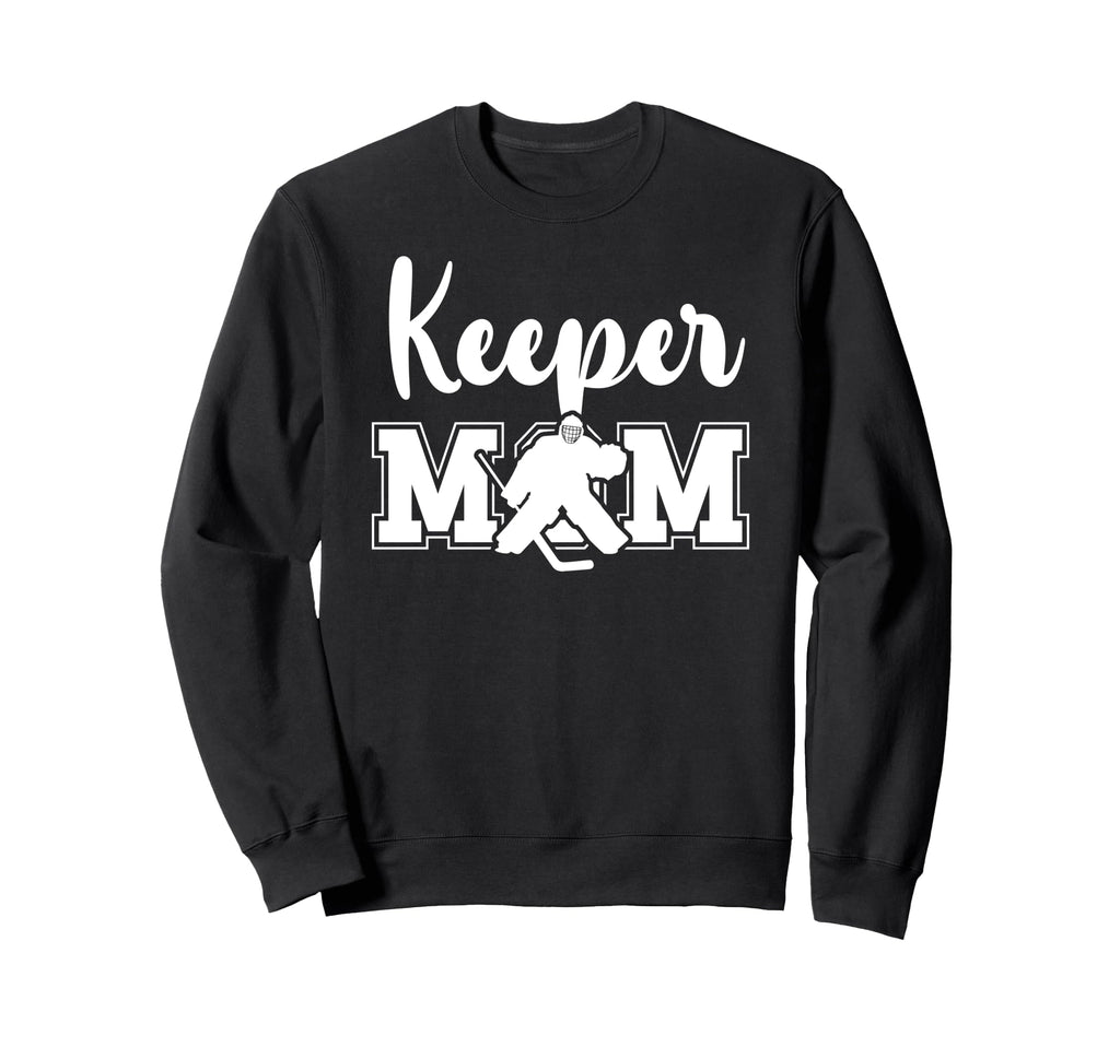 Hockey Keeper Mom Ice Hockey Goalie Sweatshirt - Trendy Graphic Men Women - T-Shirt, Sweatshirt, Hoodie