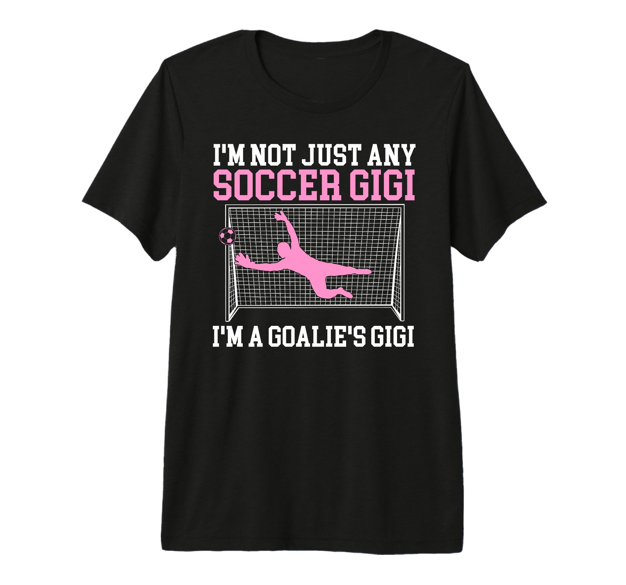 Im Soccer Goalie Gigi Soccer Keeper Gigi T-Shirt - Minimalist Print Unisex - T-Shirt, Sweatshirt, Hoodie