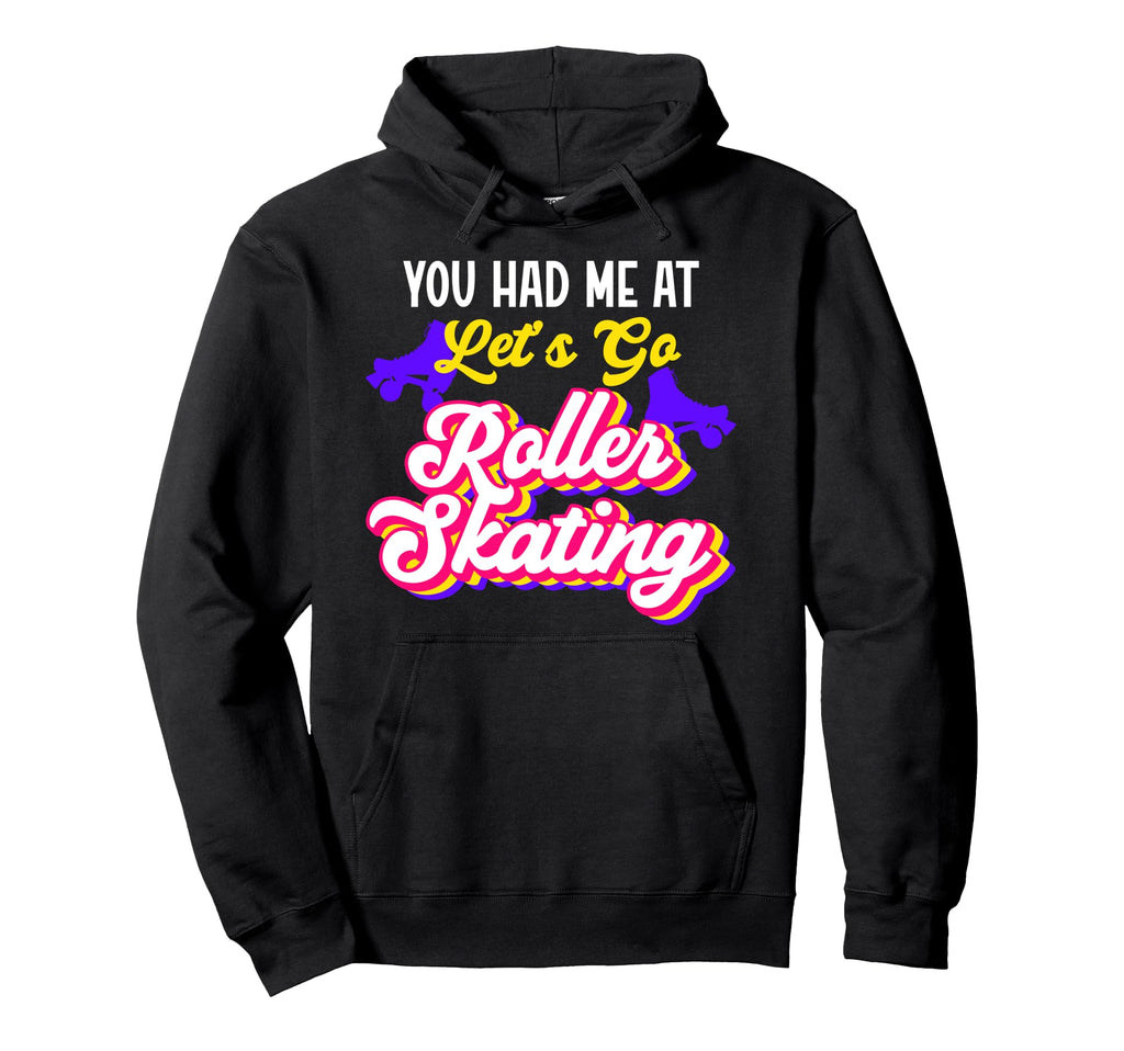 Roller Skating Skate 1970S You Had Me Hoodie - Aesthetic Graphic Men Women - T-Shirt, Sweatshirt, Hoodie