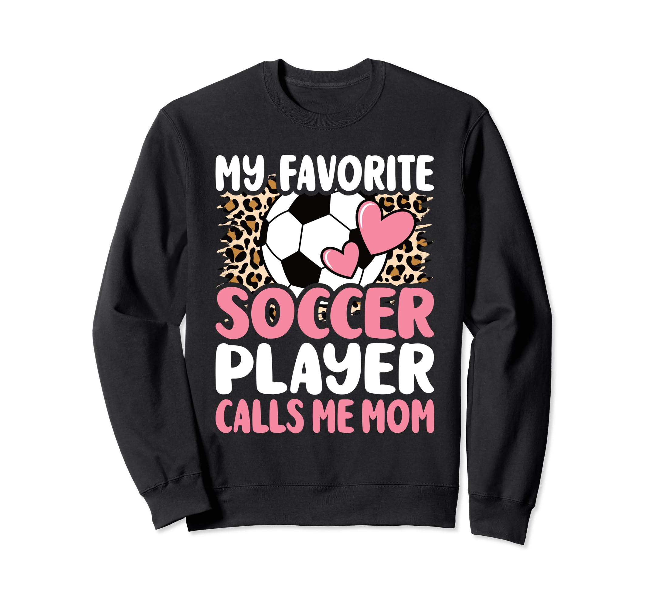 My Favorite Soccer Player Calls Me Sweatshirt - Unique Graphic Men Women - T-Shirt, Sweatshirt, Hoodie