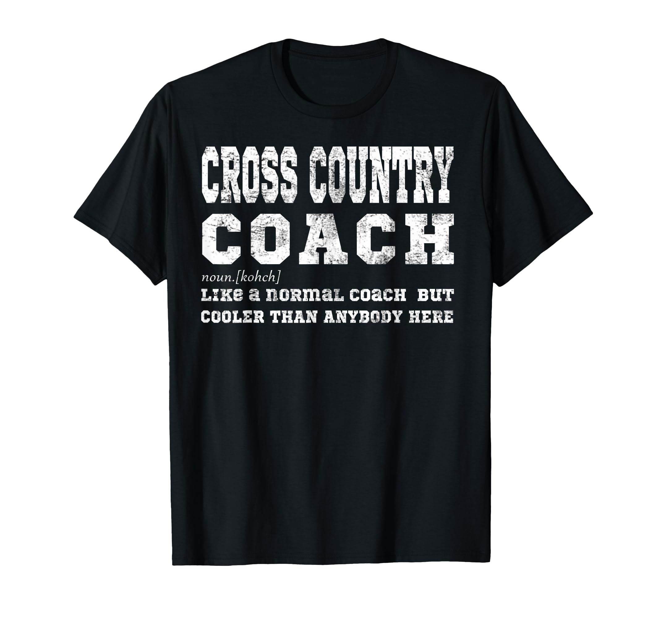 Funny Cross Country Coach Sports Coaching T-Shirt - Graphic Print Unisex - T-Shirt, Sweatshirt, Hoodie