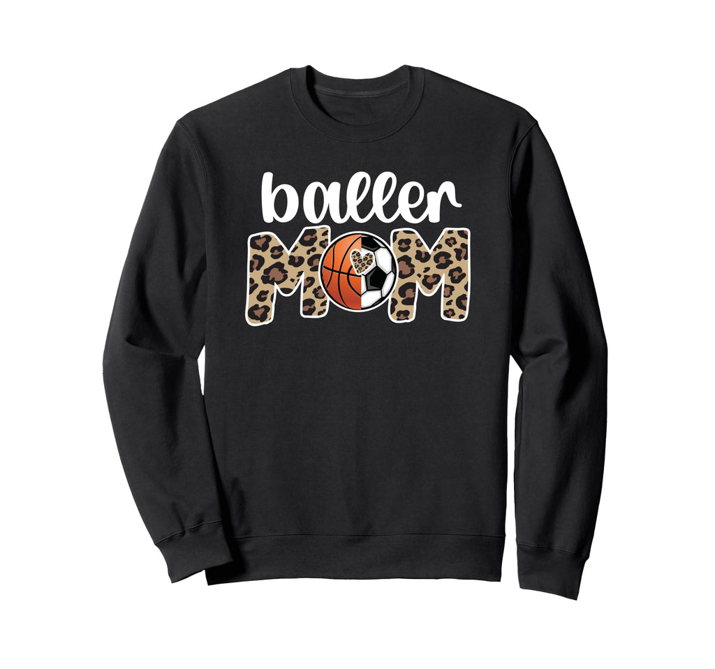 Baller Mom Proud Basketball Soccer Sweatshirt - Streetwear Style Men Women - T-Shirt, Sweatshirt, Hoodie