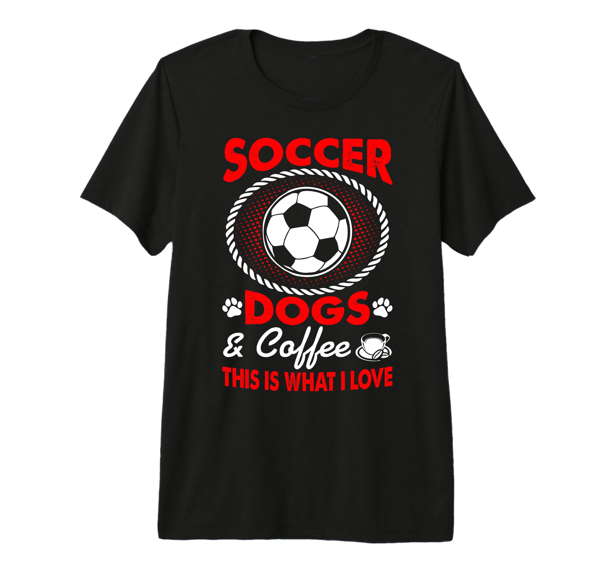I Love Soccer Dogs Coffee Pets T-Shirt - Casual Everyday Wear for Adults - T-Shirt, Sweatshirt, Hoodie