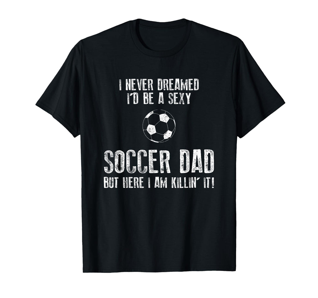 Mens Soccer Dad Funny T-Shirt - Custom Art Print for Adults - T-Shirt, Sweatshirt, Hoodie