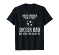Mens Soccer Dad Funny T-Shirt - Custom Art Print for Adults - T-Shirt, Sweatshirt, Hoodie