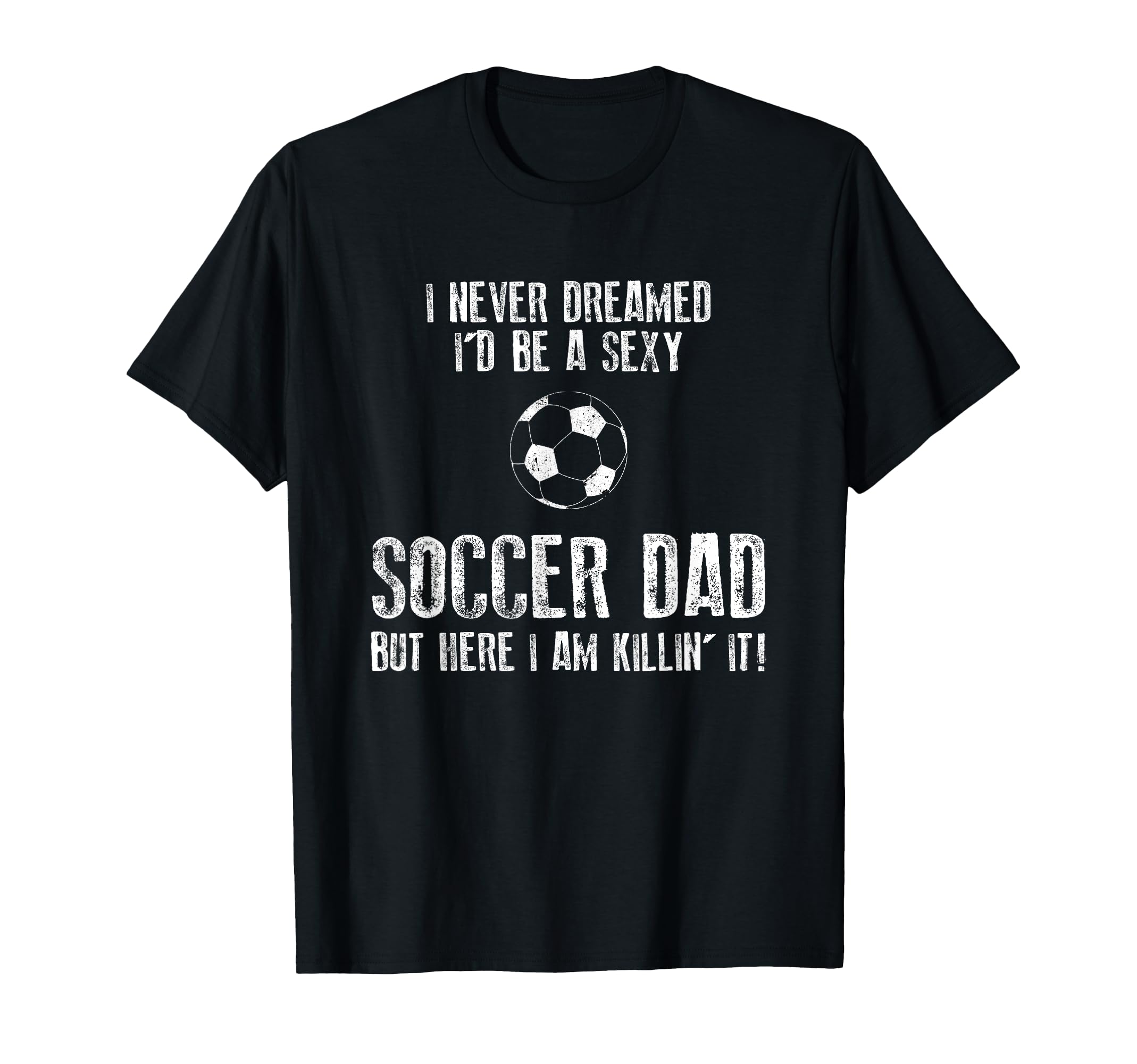 Mens Soccer Dad Funny T-Shirt - Custom Art Print for Adults - T-Shirt, Sweatshirt, Hoodie