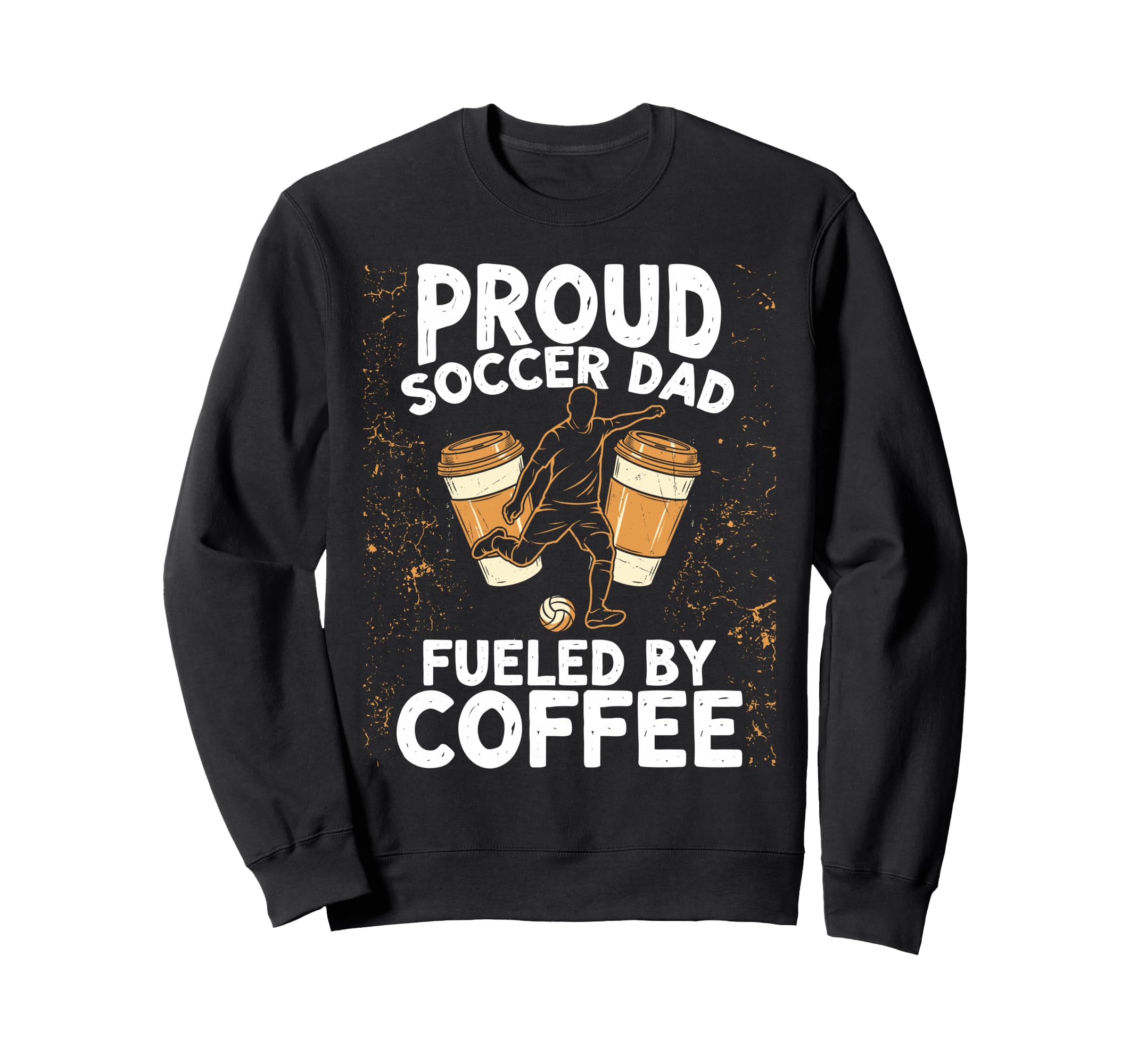 Soccer Dad Fueled Coffee Sweatshirt - Unique Graphic Men Women - T-Shirt, Sweatshirt, Hoodie