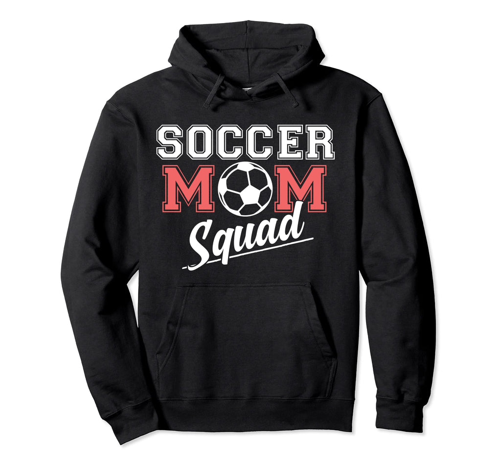 Soccer Mom Squad Sports Player Expert Hoodie - Novelty Apparel Men Women - T-Shirt, Sweatshirt, Hoodie