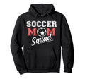 Soccer Mom Squad Sports Player Expert Hoodie - Novelty Apparel Unisex - T-Shirt, Sweatshirt, Hoodie