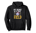My Heart Is That Field Soccer Hoodie - Casual Everyday Wear Unisex - T-Shirt, Sweatshirt, Hoodie