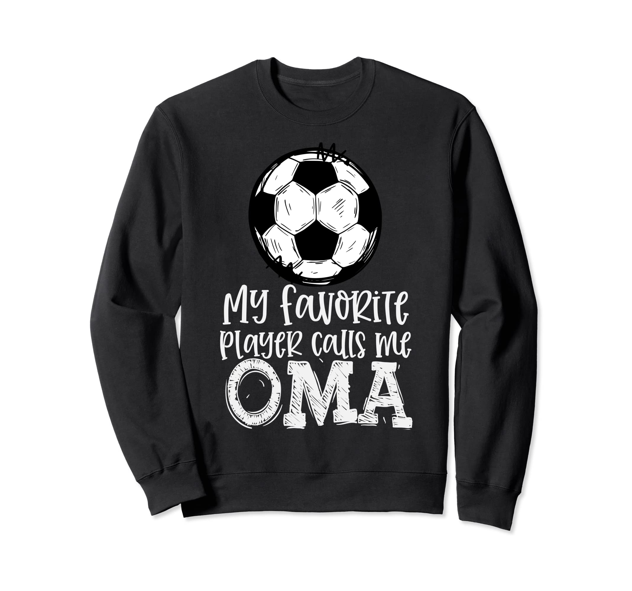 Soccer My Favorite Player Calls Me Sweatshirt - Unique Graphic for Adults - T-Shirt, Sweatshirt, Hoodie