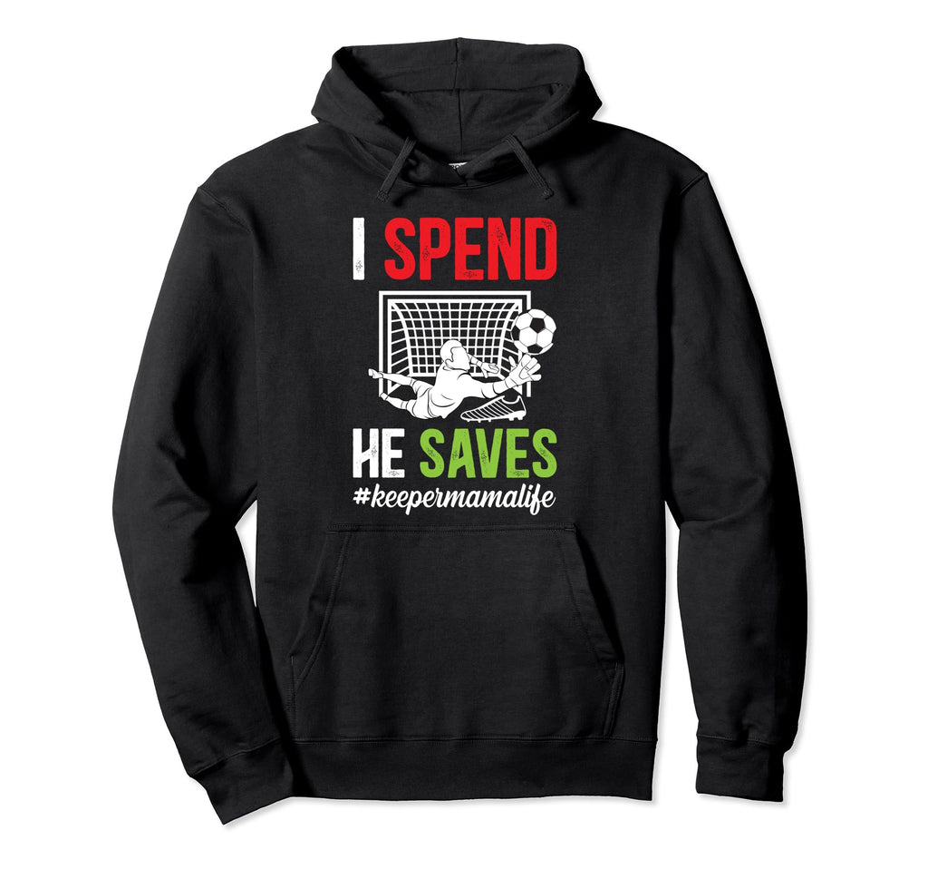 Soccer Keeper Mama Life Mom Soccer Hoodie - Custom Art Print Men Women - T-Shirt, Sweatshirt, Hoodie