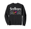 Soccer Goalkeeper Mom Soccer Keeper Sweatshirt - Unique Graphic Unisex - T-Shirt, Sweatshirt, Hoodie