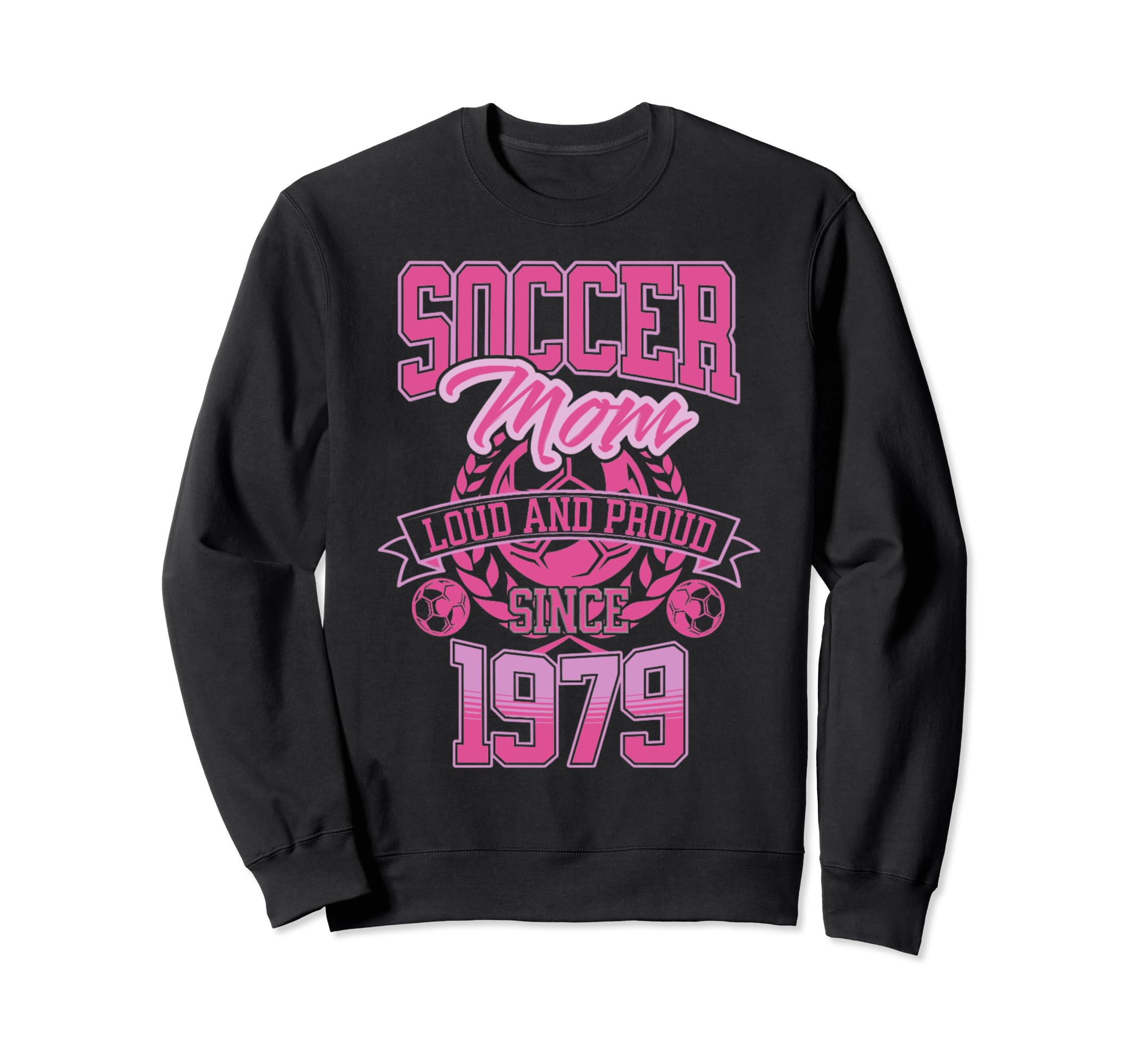 Soccer Mom Loud Proud Since Sweatshirt - Casual Everyday Wear for Adults - T-Shirt, Sweatshirt, Hoodie