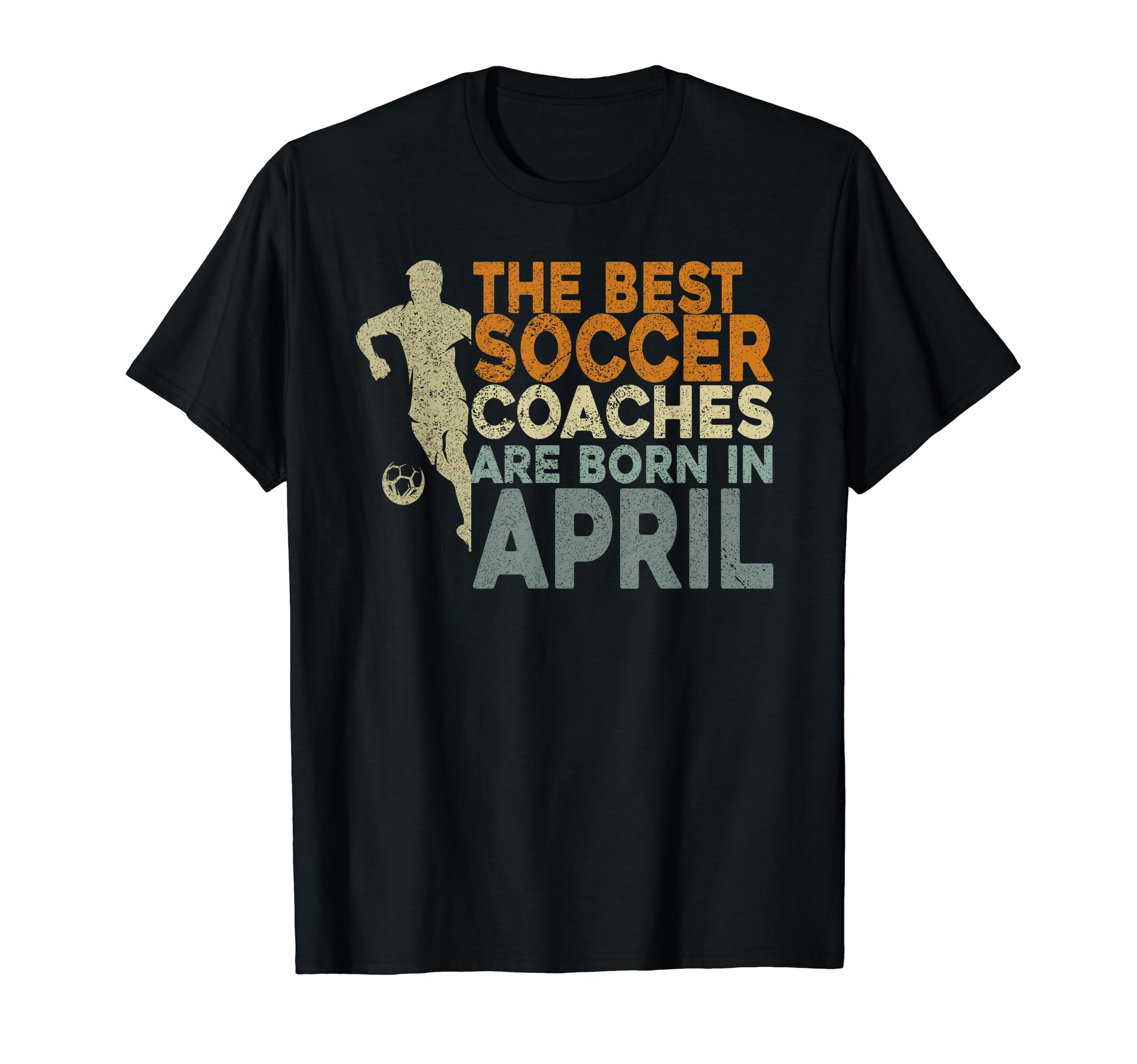 Soccer Coaching Training April T-Shirt - Aesthetic Graphic for Adults - T-Shirt, Sweatshirt, Hoodie