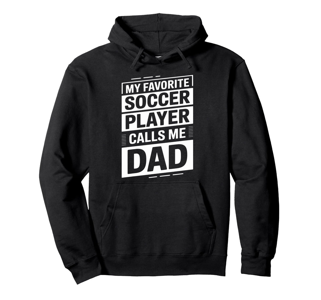 My Favorite Soccer Player Calls Me Hoodie - Custom Art Print for Adults - T-Shirt, Sweatshirt, Hoodie