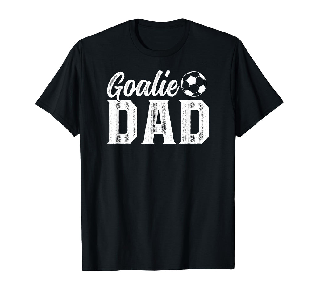 Soccer Goalie Dad Proud Dad Soccer T-Shirt - Custom Art Print Men Women - T-Shirt, Sweatshirt, Hoodie