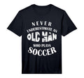 Never Underestimate Old Who Plays T-Shirt - Trendy Graphic for Adults - T-Shirt, Sweatshirt, Hoodie