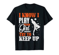 I Know I Play Like Funny Soccer Player T-Shirt - Novelty Apparel Unisex - T-Shirt, Sweatshirt, Hoodie